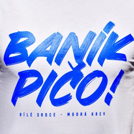 Triko - "Baník Pičo!" / 2024 / bílé